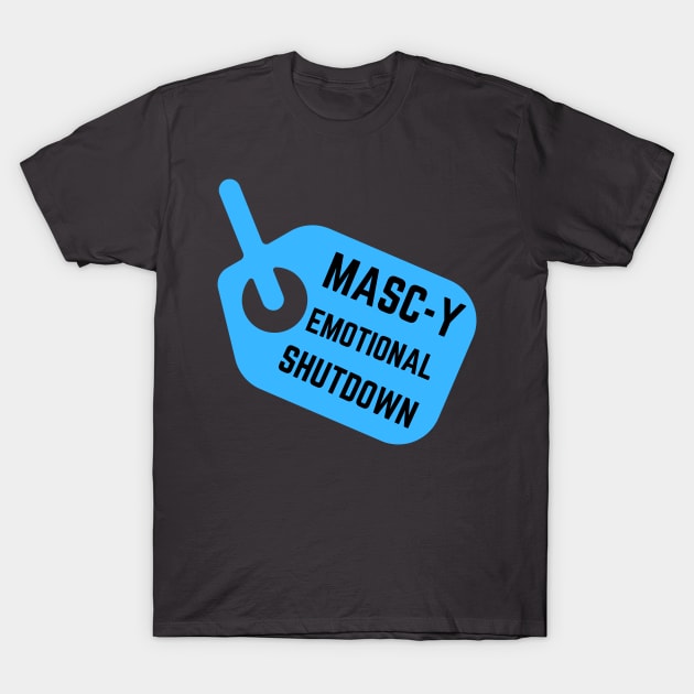 Masc-y Emotional Shutdown T-Shirt by Kelli Dunham's Angry Queer Tees